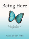 Being Here (eBook): Modern Day Tales of Enlightenment